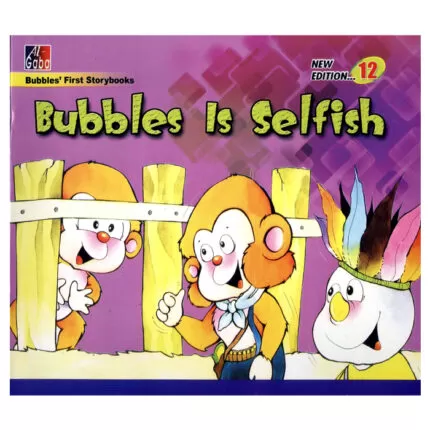 Bubbles Is Selfish